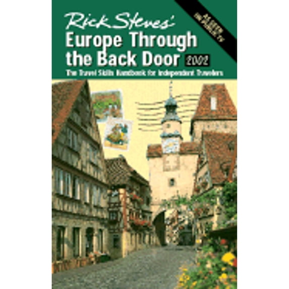 Pre-Owned Rick Steves' Europe Through the Back Door: The Travel Skills Handbook for Independent Travelers (Paperback) 1566913535 9781566913539