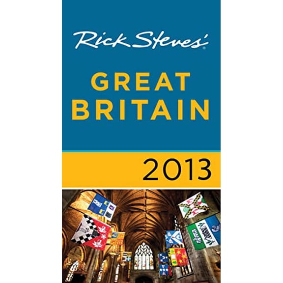 Pre-Owned Rick Steves' Great Britain 2013 (Paperback) 1612383912 9781612383910