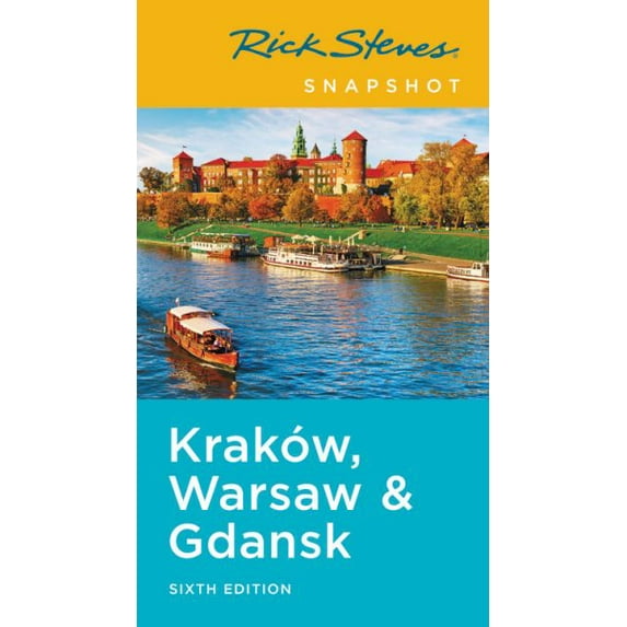 Rick Steves: Rick Steves Snapshot Kraków, Warsaw & Gdansk (Edition 6) (Paperback)