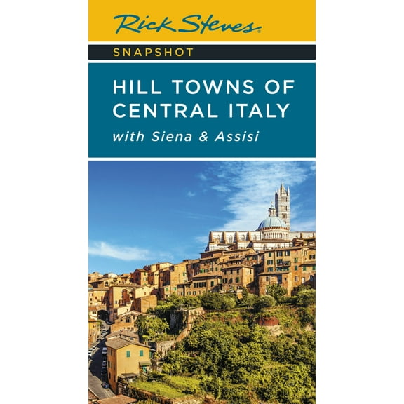 Rick Steves Snapshot Hill Towns of Central Italy : with Siena & Assisi (Edition 7) (Paperback)