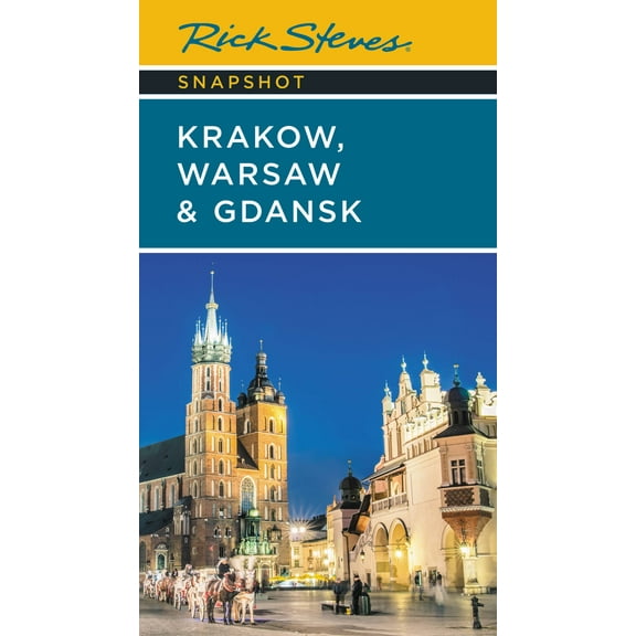 Rick Steves Snapshot Krakw, Warsaw & Gdansk (Edition 7) (Paperback)