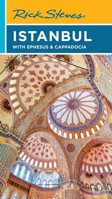 Rick Steves Travel Guide Rick Steves Istanbul: With Ephesus & Cappadocia, (Paperback)