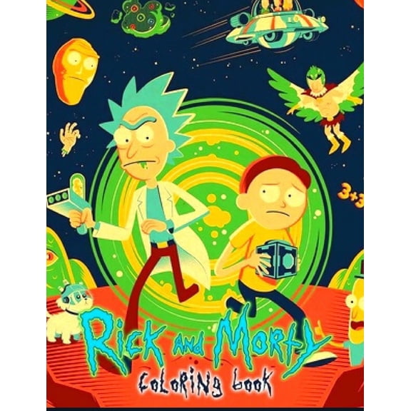 Rick and Morty Coloring Book: Anxiety Rick and Morty Coloring Books For Adults And Kids Relaxation And Stress Relief, (Paperback)