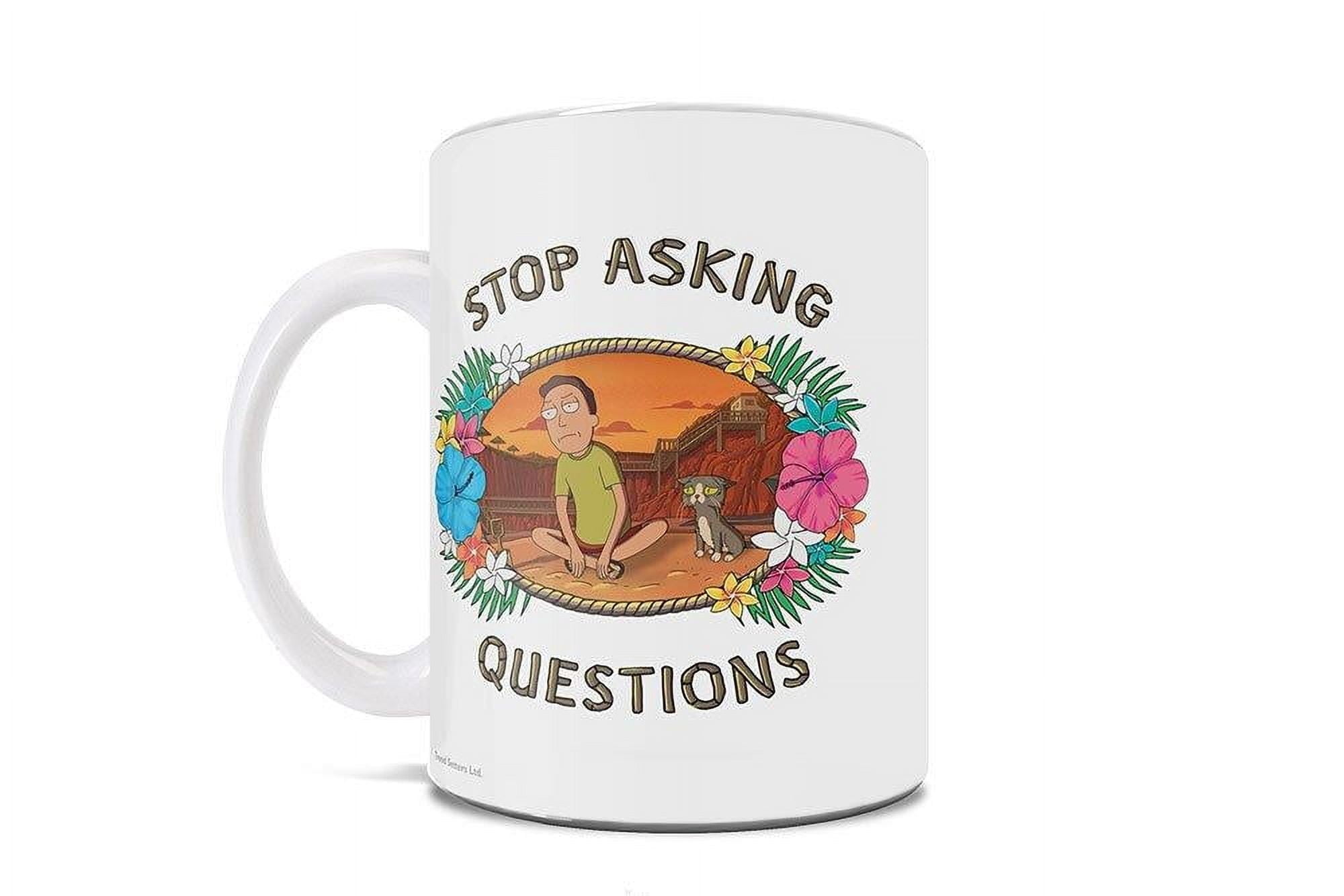 Rick and Morty (Stop Asking Questions) 11 oz Ceramic Mug WMUG1322 ...