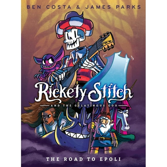 Rickety Stitch and the Gelatinous Goo: Rickety Stitch and the Gelatinous Goo Book 1: The Road to Epoli (Series #1) (Paperback)