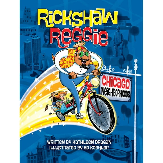 Rickshaw Reggie: Chicago Neighborhoods, (Paperback)