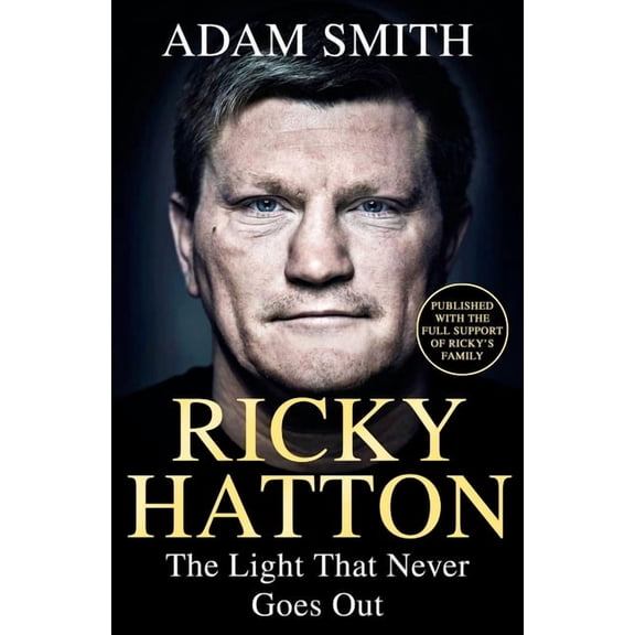 Ricky Hatton: The Light That Never Goes Out, (Hardcover)