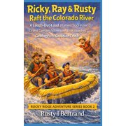 Ricky, Ray & Rusty Raft the Colorado River, Paperback
