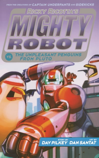 Ricky Ricotta's Mighty Robot Ricky Ricotta's Mighty Robot vs. the Unpleasant Penguins from Pluto, (Hardcover)