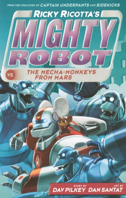 Ricky Ricotta's Mighty Robot Ricky Ricotta's Mighty Robot vs. the Mecha-Monkeys from Mars, (Hardcover)