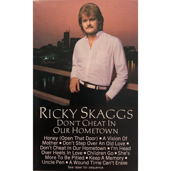 Ricky Skaggs - Don't Cheat In Our Hometown - CASSETTE