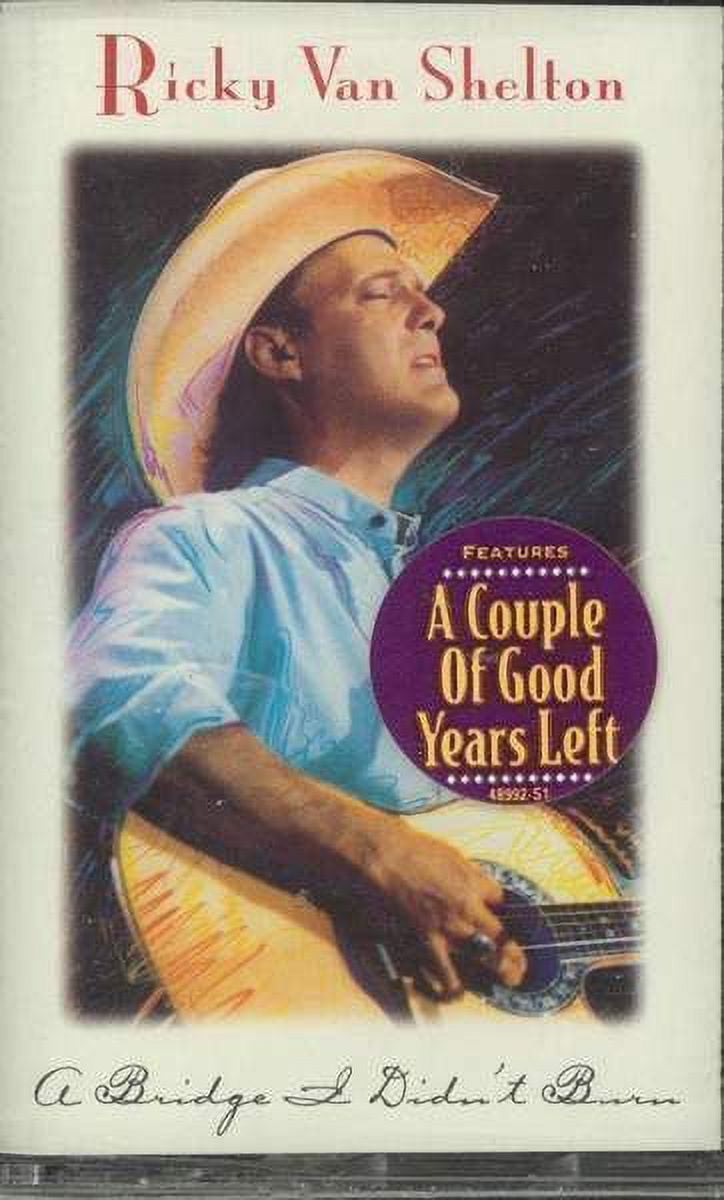 Ricky Van Shelton - A Bridge I Didn't Burn - Cassette