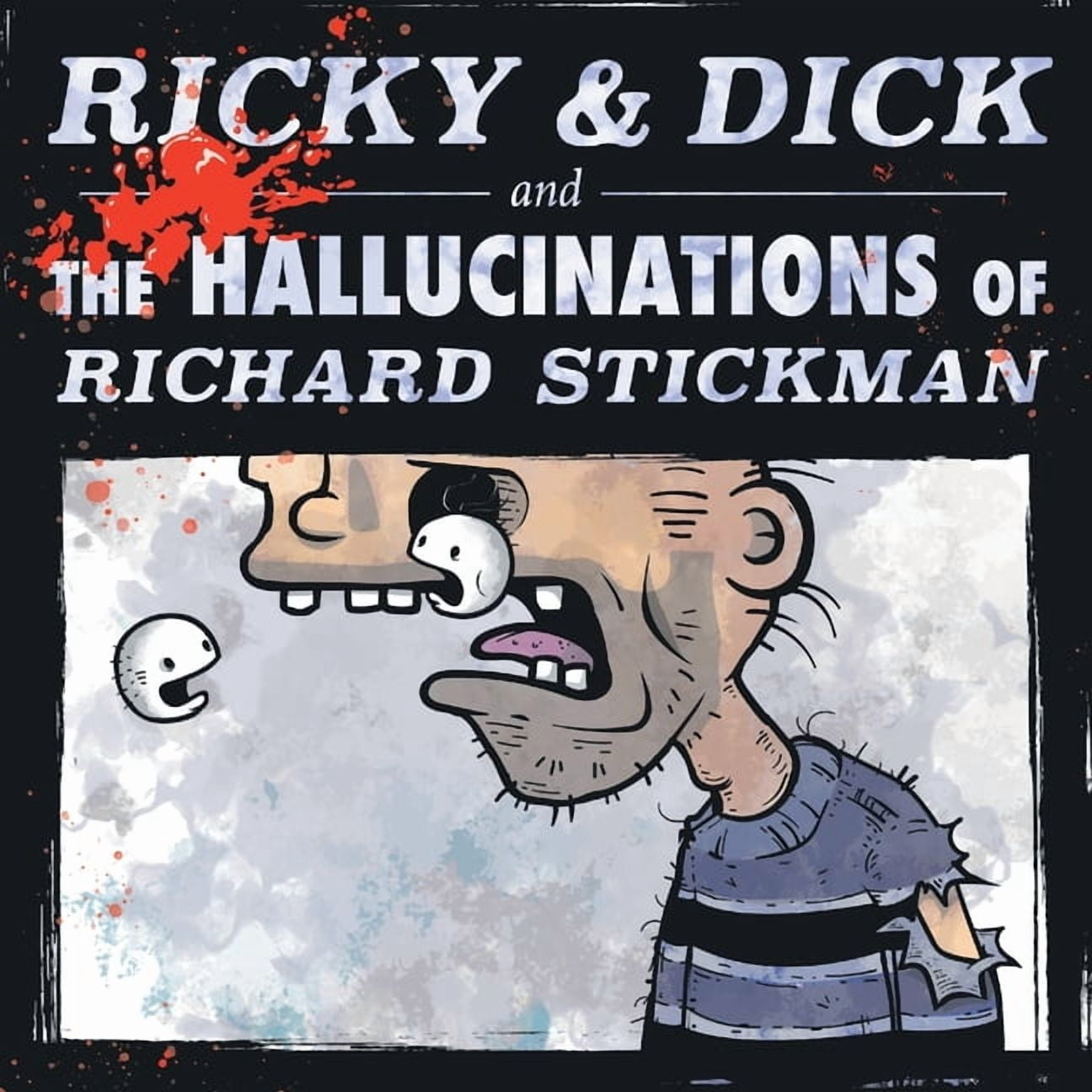 Stickman Ricky Ricky & Dick and the Hallucinations of Richard Stickman, (Paperback ...
