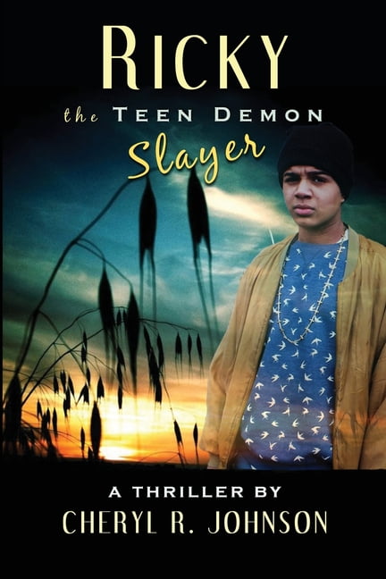 Ricky the Teen Demon Slayer Paperback 1533431760 9781533431769 Cheryl R. Johnson