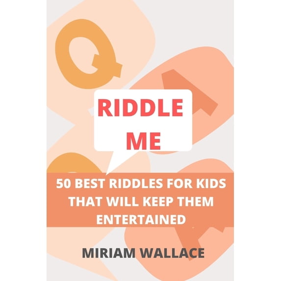 Me Repeat Riddle Riddle Me: 50 Best Riddles for Kids That Will Keep Them Excited ...