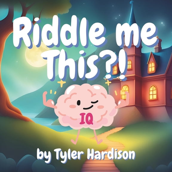 Riddle Me This?!: An Interactive Riddle Game Picture Book With IQ Test Scores at the End!, (Paperback)