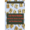 thumbnail image 1 of Riddles And Brain Teasers For Smart Kids: 150 Hard Riddles And Brain Teasers For Kids and The Whole Family (Paperback), 1 of 1