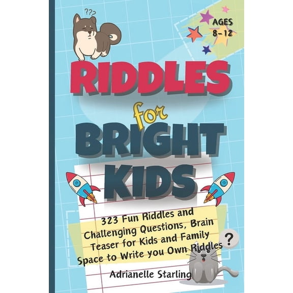 Riddles for Bright Kids: 323 Fun Riddles and Challenging Questions, Brain Teaser for Kids and Family / Easy to Difficult, (Paperback)