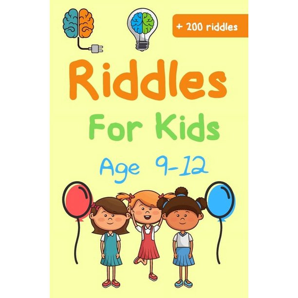 Riddles For Kids Age 912 More than 200 riddles and brain teasers for