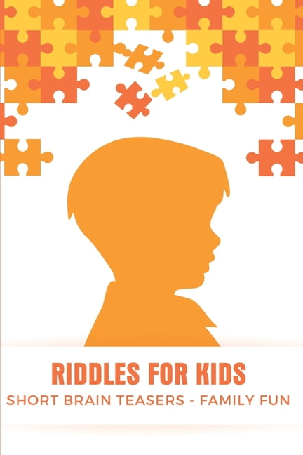 Riddles For Kids - Short Brain Teasers - Family Fun : How To Learn And Have Fun With Math Riddles Free Book (Paperback)