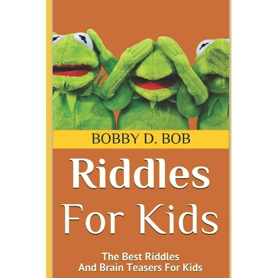 Riddles For Kids: The Best Riddles And Brain Teasers For Kids, (Paperback)