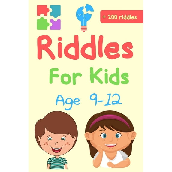 Riddles For Kids Age 9-12: More than 200 riddles and brain teasers for kids, trick questions for kids and family, riddles for smart kids from easy to hard (riddles book for kids), (Paperback)