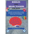 thumbnail image 1 of Riddles and Brain Teasers For Kids: Difficult Riddles And Brain Teasers Families Will Love (Books for Smart Kids), (Paperback), 1 of 1