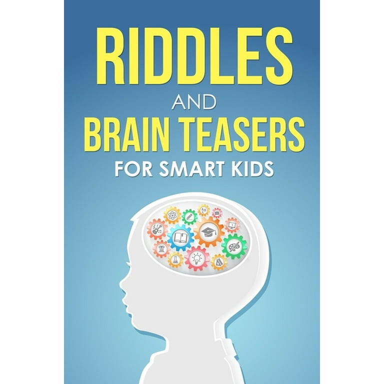 Riddles and Brain Teasers For Kids - Brainteasers for Adults, Kids, and  Everyone in Between: Brainteasers for Adults, Kids, and Everyone in Between  (Paperback)