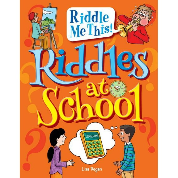 Riddles at School (Riddle Me This!)