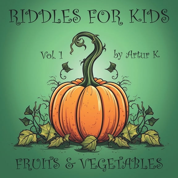 Riddles for Kids Riddles For Kids Vol.1: Fruits and Vegetables, Book 1, (Paperback)