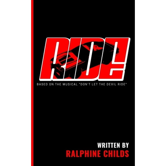 Ride : Based on the Musical "Don't Let the Devil Ride" (Paperback)