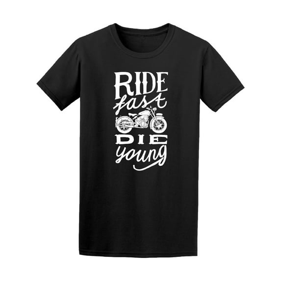 Ride Fast Die Young Tee Men's -Image by Shutterstock