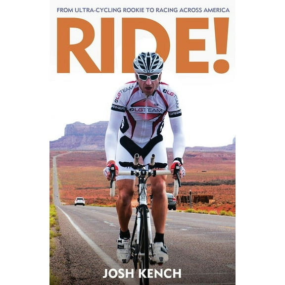 Ride! : From Ultra-cycling Rookie to Racing Across America (Paperback)