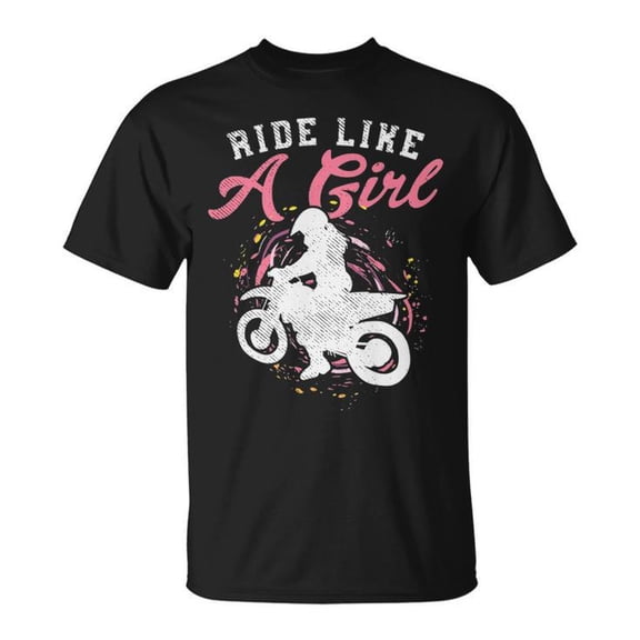 Ride Like A Girl Dirt Bike Motocross Motorcycle Graphic Tee Unisex Adult Cotton Casual Off-Road Racing Adventure T-Shirt, Size 2XL, Color Black