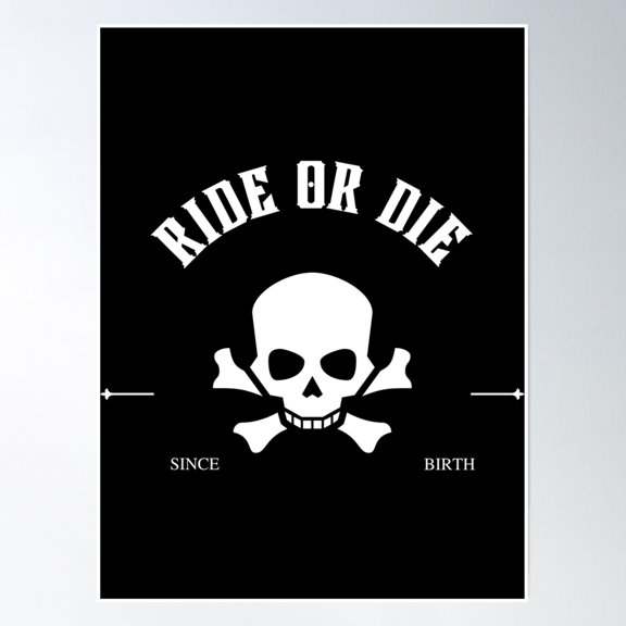 Ride Or Die Design Poster Wall Art, Modern Wall Decor, 8x12 UNFRAMED