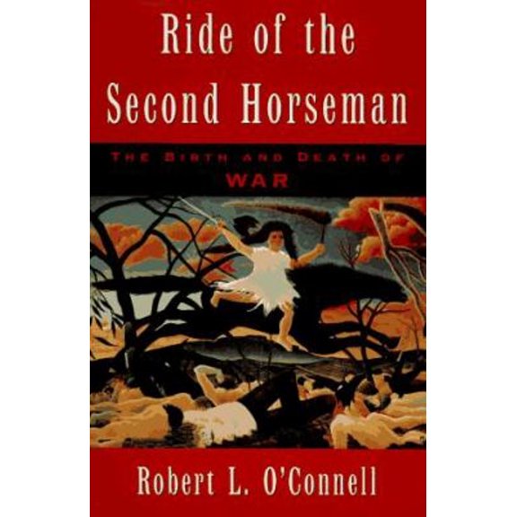 Pre-Owned Ride of the Second Horseman: The Birth and Death of War (Hardcover) 0195064607 9780195064605