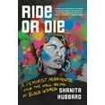 thumbnail image 1 of Ride or Die: A Feminist Manifesto for the Well-Being of Black Women, (Hardcover), 1 of 3