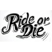 Ride or Die Quote Car Decal Sticker for Men, Boys.