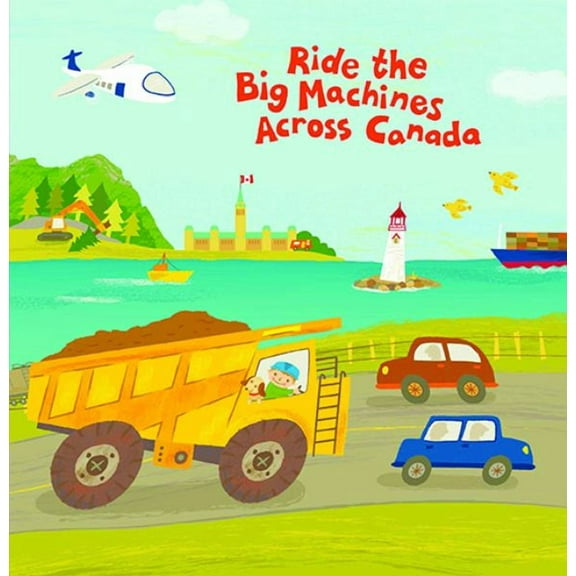 Ride The Big Machines Across Canada