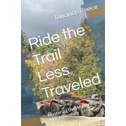Ride the Trail Less Traveled Mastering the World of ATV Adventure, Paperback