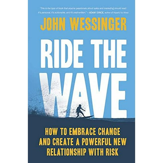 Pre-Owned Ride the Wave: How to Embrace Change and Create a Powerful New Relationship with Risk (Hardcover) 1634890647 9781634890649