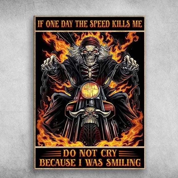 Rider Poster, Motorcycle Lover, If One Day, The Speed Kills Me, Do Not Cry, Because I Was Smiling 11 x 17 Inch Poster