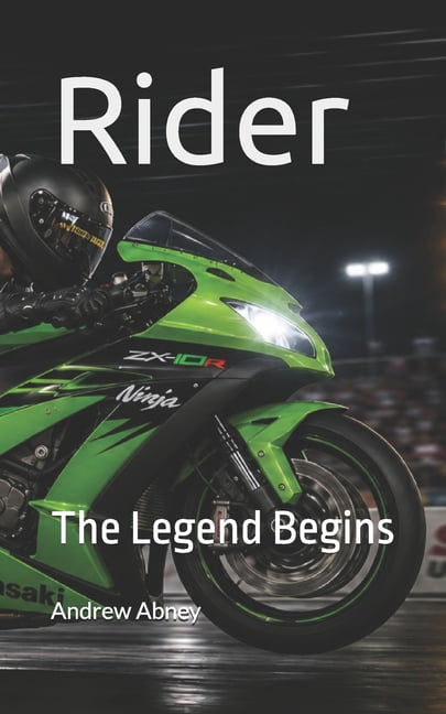 Rider Rider: The Legend Begins, Book 1, (Paperback)