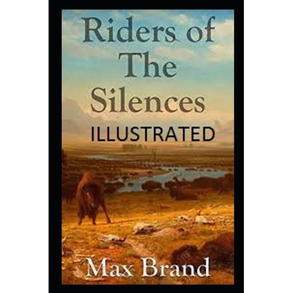 Riders of the Silences Illustrated (Paperback)