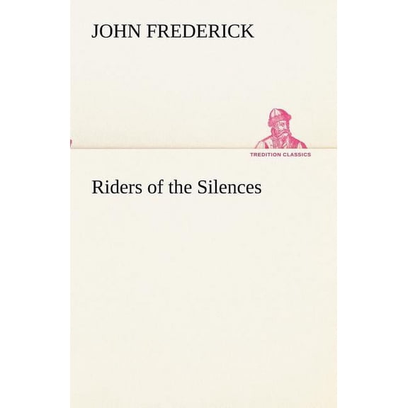 Riders of the Silences (Paperback)