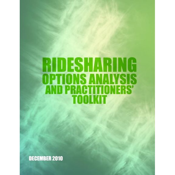 Ridesharing Options Analysis and Practitioners? Toolkit
