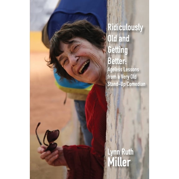 Ridiculously Old and Getting Better, (Paperback)
