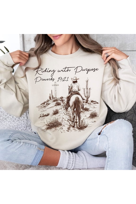 Riding And Purpose Sweatshirt, Proverbs 19:21 Shirt, Christian Country Pullover, Western Cowboy Shirt, Cowgirl Faith Shirt