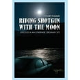 thumbnail image 1 of Riding Shotgun with Whatever Riding Shotgun With the Moon: Episodes In an Otherwise Ordinary Life, Book 1, (Hardcover), 1 of 1