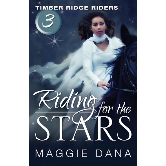 Riding for the Stars: Timber Ridge Riders, (Paperback)